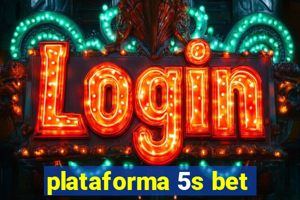 plataforma 5s bet